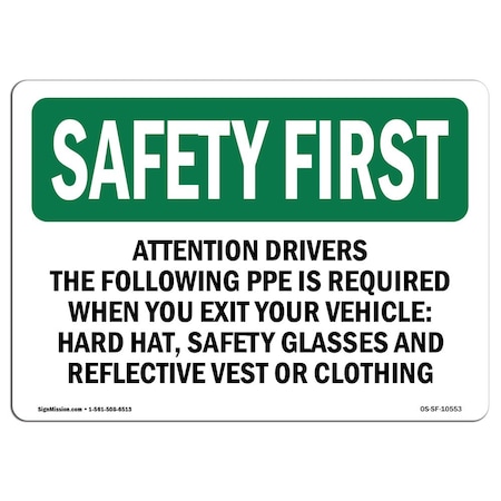 Signmission OSHA Sign, Attention Drivers Following PPE Is Required, 14in X 10in Plastic, 14" W, 10" H, Lndscp OS-SF-P-1014-L-10553